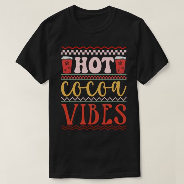 Hot Cocoa Vibes T-Shirt (Design Front)