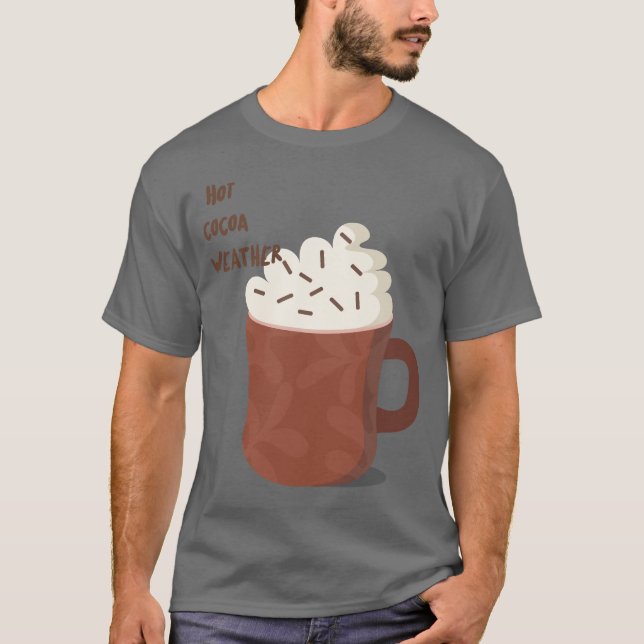Hot cocoa weather  T-Shirt (Front)