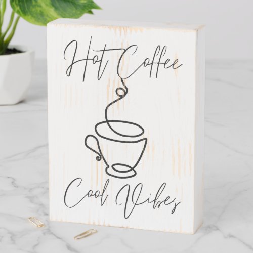 Hot Coffee and Cool Vibes Minimalist Art Quote Wooden Box Sign