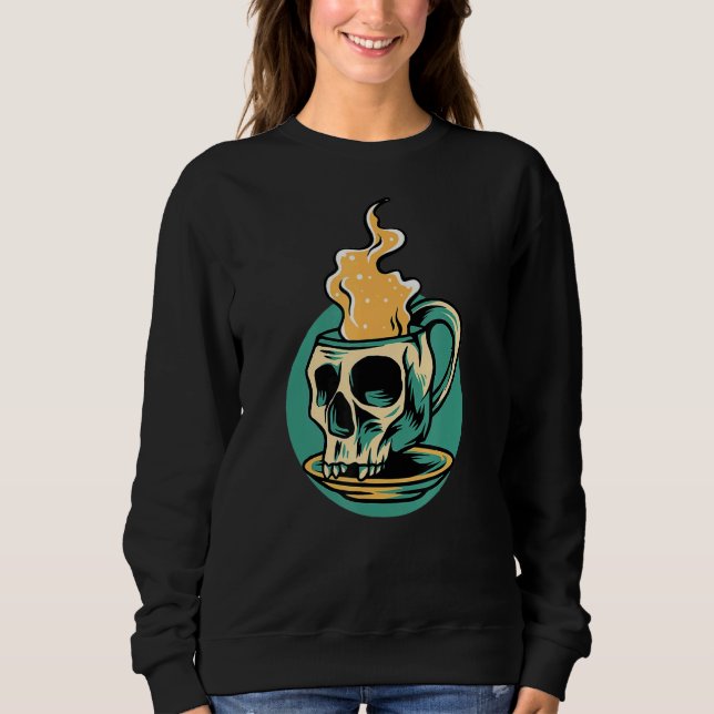 Hot Coffee Skeleton  Drinking Coffee Sweatshirt (Front)
