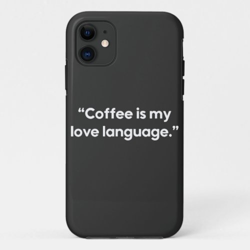 Hot Coffee Statement iPhone 11 Case