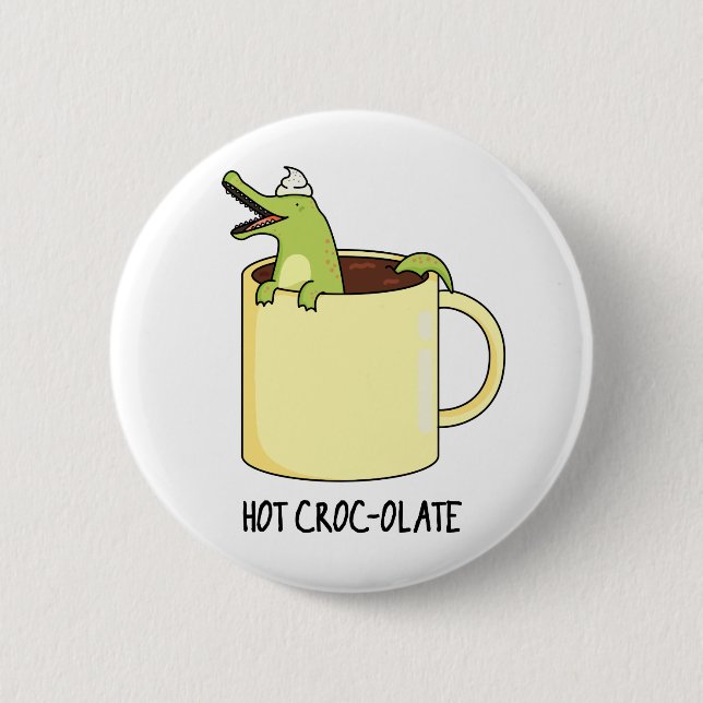 Hot Croc-colate Funny Crocodile Pun  Button (Front)