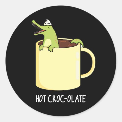 Hot Croc_colate Funny Crocodile Pun Dark BG Classic Round Sticker