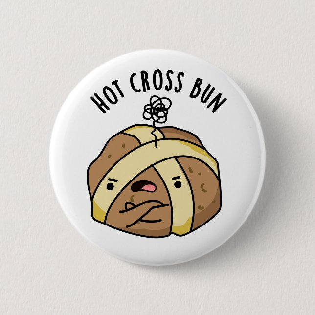 Hot Cross Bun Funny Food Pun Button (Front)