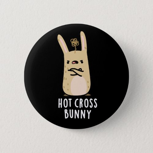 Hot Cross Bunny Funny Angry Rabbit Pun Dark BG Button
