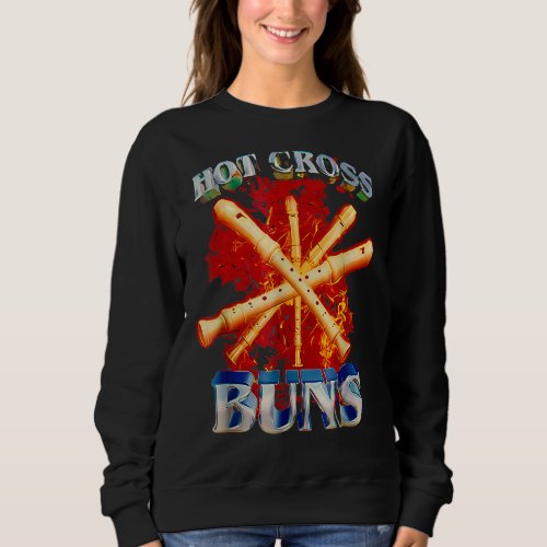 Hot Cross Buns Funny Sweatshirt