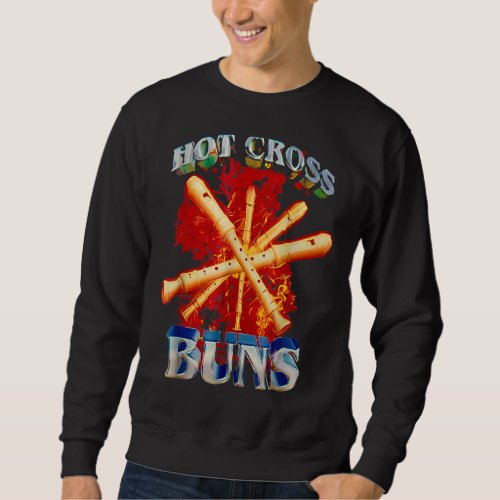 Hot Cross Buns Funny Sweatshirt