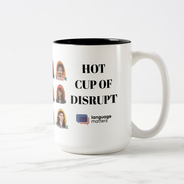 " Hot Cup of Disrupt" Mug by Language Matters (Right)