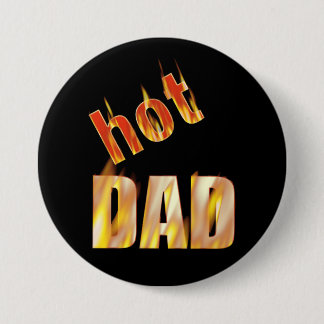Hot Dad Pinback Button