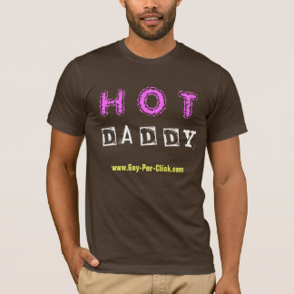 "HOT  Daddy" Gay-Per-Click.com T T-Shirt