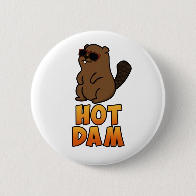 Hot Dam Funny Cool Beaver Pun Button (Front)
