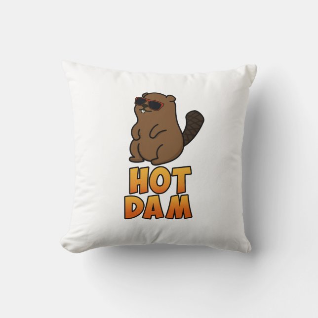 Hot Dam Funny Cool Beaver Pun Throw Pillow (Front)