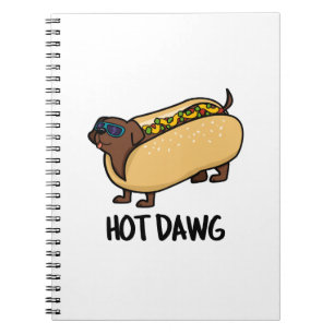 Hot Dawg Funny Hot Dog In A Bun Pun  Notebook