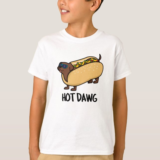 Hot Dawg Funny Hot Dog In A Bun Pun  T-Shirt (Front)