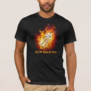 Hot Dice T-shirt by VegasPartyGifts at Zazzle