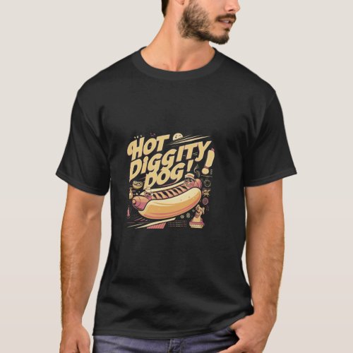 Hot Diggity Dog dad big dog hot dog cat dog my mom T_Shirt