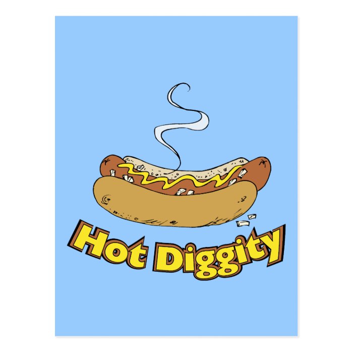 Hot Diggity ~ Hot Dog / Hot Dogs Postcards