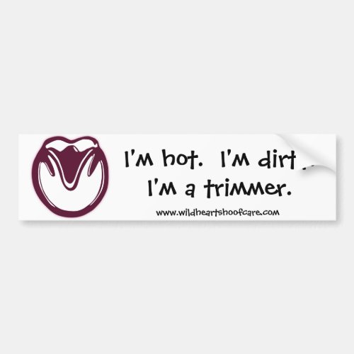 Hot  Dirty Trimmer Bumper Sticker