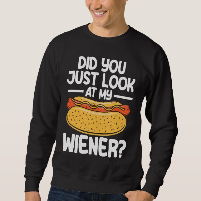 Hot Dog Adult Humor Pun Naughty Look At My Wiener Sweatshirt (Front)