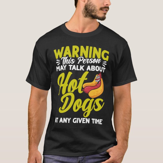 Hot Dog Adult Humor Talk About Hot Dogs T-Shirt (Front)