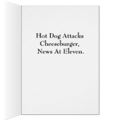 Hot Dog Attacks Cheeseburger, News At Eleven. Cards (Inside (Right))