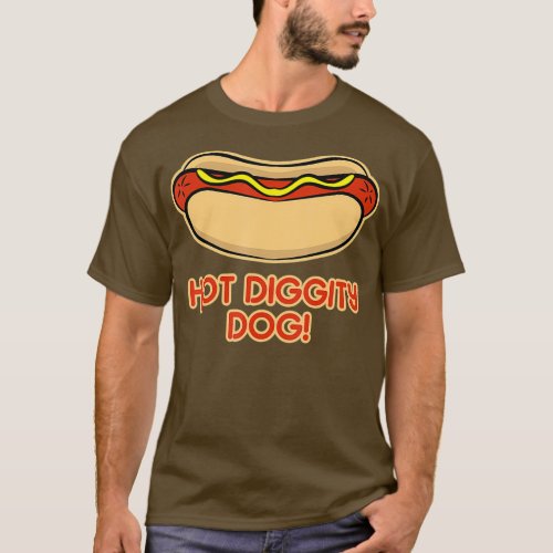Hot Dog Design for Men and Women  Hot Diggity T_Shirt