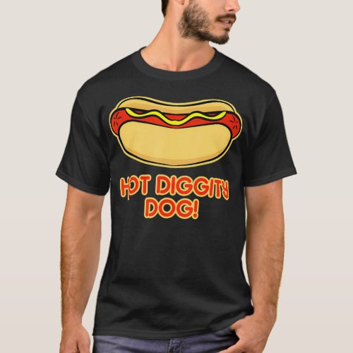 Hot Dog Design for Men and Women _ Hot Diggity T_Shirt