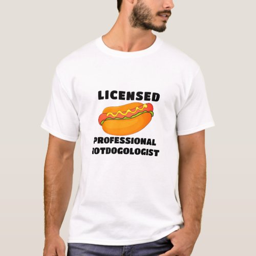 Hot Dog Design Funny Professional Hotdogologist T_Shirt