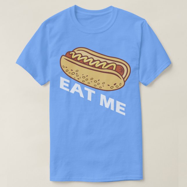 Hot Dog Eat Me  T-Shirt (Design Front)