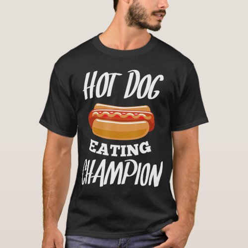 Hot dog eating champion  funny gift for hot dogs T_Shirt