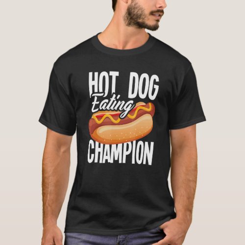 Hot Dog Eating Champion Hot Dog T_Shirt