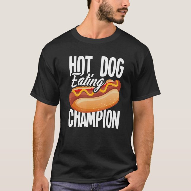 Hot Dog Eating Champion Hot Dog T-Shirt (Front)