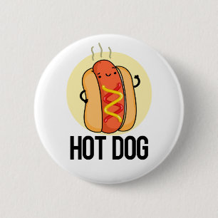 Hot Dog Funny Snack Pun  Button