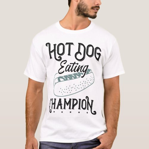 Hot Dog Hot Dog Eating Champion T_Shirt