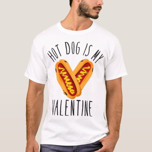 Hot Dog Hot Dog Is My Valentine Heart Valentines T_Shirt