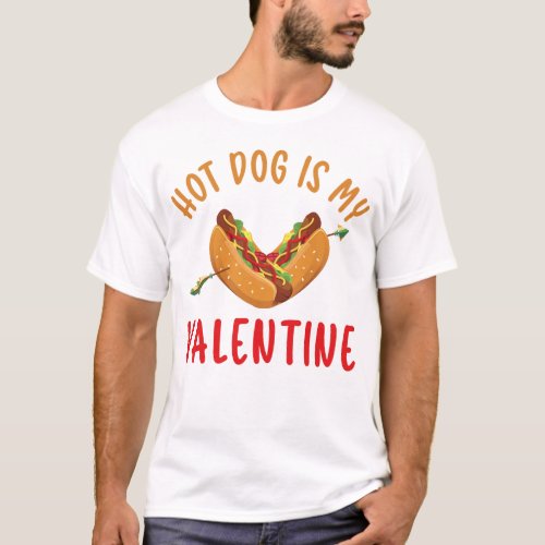 Hot Dog Hot Dog Is My Valentine Heart Valentines T_Shirt