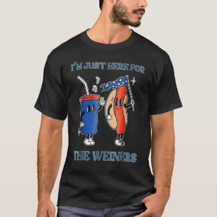 Hot Dog I m Just Here For The Wieners 4Th Of July T-Shirt