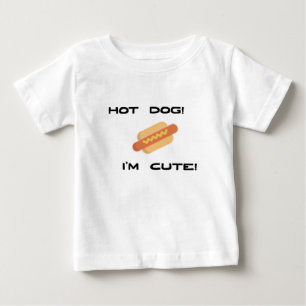 Hot Dog I'm Cute Baby T-Shirt