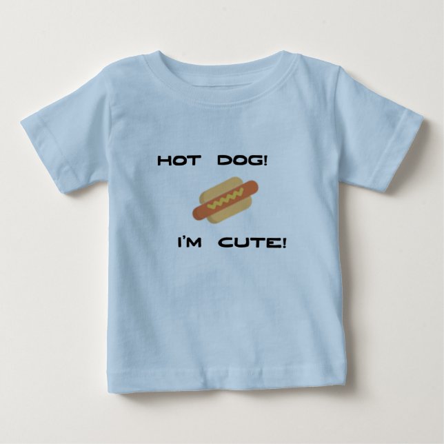 Hot Dog I'm Cute in Blue Baby T-Shirt (Front)