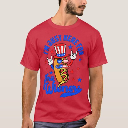 Hot Dog Im Just Here For The Wieners 4th Of July F T_Shirt