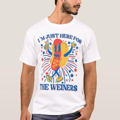 Hot Dog Im Just Here For The Wieners 4Th Of July T_Shirt