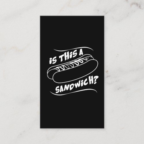 Hot Dog Is This A Sandwich _ Funny Fast Food Business Card