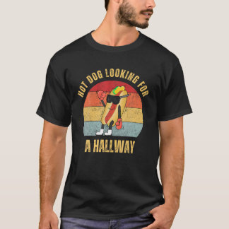 Hot Dog Looking For A Hallway Apparel T Shirt