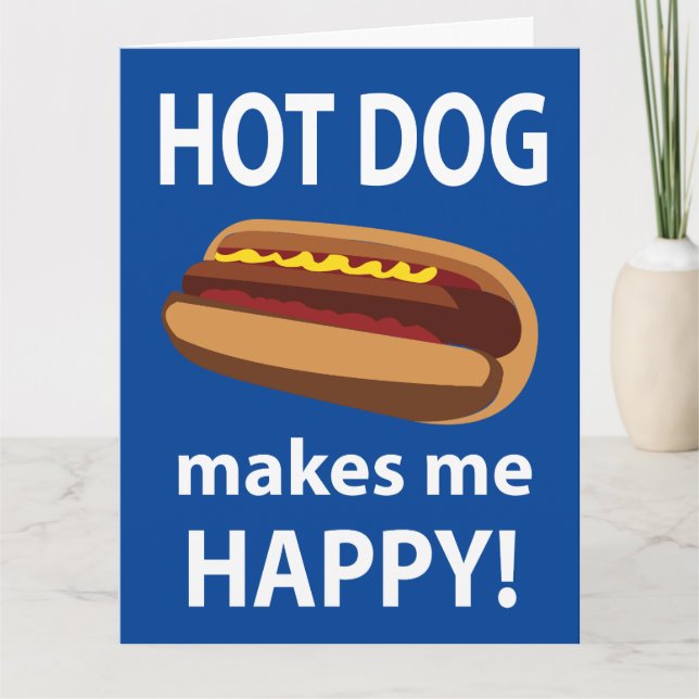 Hot Dog Makes Me Happy Hot Dog Card (Front)