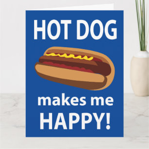 Hot Dog Makes Me Happy Hot Dog Card