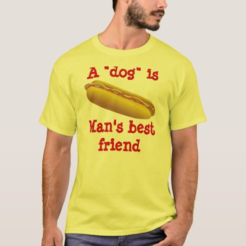 Hot Dog Mans Best Friend Shirt