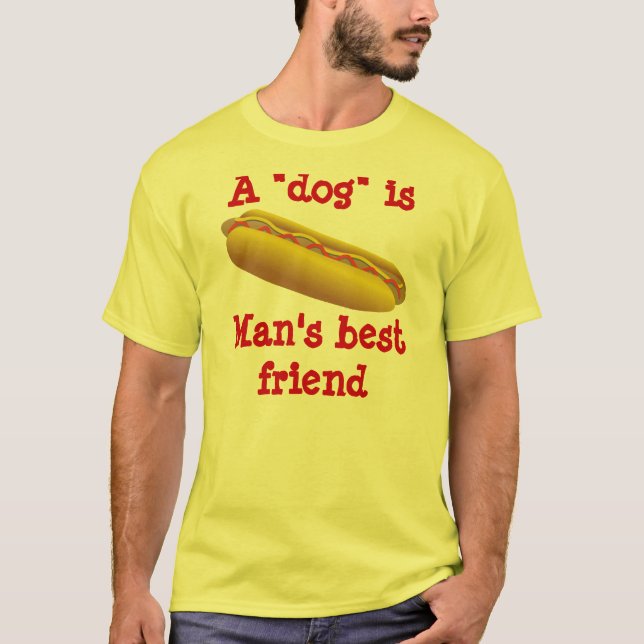 Hot "Dog" Man's Best Friend Shirt (Front)