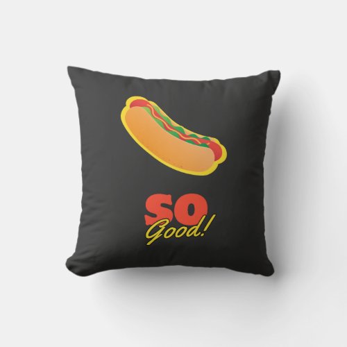 Hot Dog So Good Throw Pillow