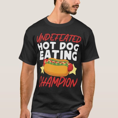Hot Dog Undefeated Hot Dog Eating Champion T_Shirt