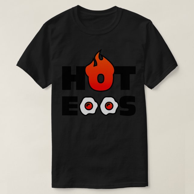 Hot Eggs Breakfast Fried Eggs Food T-Shirt (Design Front)
